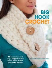 Libro in inglese Big Hook Crochet: 35 Projects to Crochet Using a Large Hook: Hats, Scarves, Jewelry, Baskets, Rugs, Pillows, and More Emma Friedlander-Collins