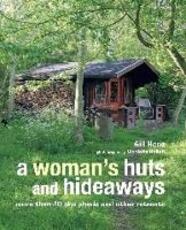 Libro in inglese A Woman's Huts and Hideaways: More Than 40 She Sheds and Other Retreats Gill Heriz
