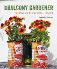 Libro in inglese The Balcony Gardener: Creative Ideas for Small Spaces Isabelle Palmer