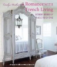 Libro in inglese A Romance with French Living: Interiors Inspired by Classic French Style Carolyn Westbrook