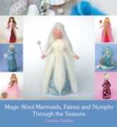 Libro in inglese Magic Wool Mermaids, Fairies and Nymphs Through the Seasons Christine Schafer