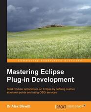 Libro in inglese Mastering Eclipse Plug-in Development Dr Alex Blewitt
