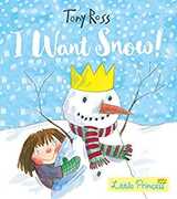 Libro in inglese I Want Snow! (Little Princess) Tony Ross
