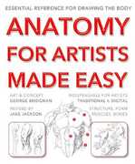 Libro in inglese Anatomy for Artists Made Easy: Essential reference for drawing the body