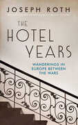 Libro in inglese The Hotel Years: Wanderings in Europe between the Wars Joseph Roth