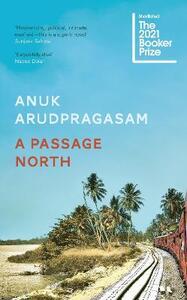 Libro in inglese A Passage North Anuk Arudpragasam