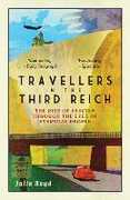 Libro in inglese Travellers in the Third Reich: The Rise of Fascism Through the Eyes of Everyday People Julia Boyd