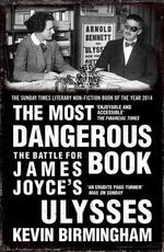 Libro in inglese The Most Dangerous Book: The Battle for James Joyce's Ulysses Kevin Birmingham