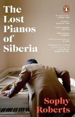 Libro in inglese The Lost Pianos of Siberia Sophy Roberts
