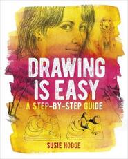 Libro in inglese Drawing is Easy: A step-by-step guide Susie Hodge