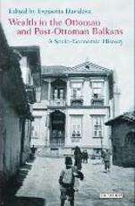 Libro in inglese Wealth in the Ottoman and Post-Ottoman Balkans: A Socio-Economic History