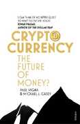 Libro in inglese Cryptocurrency: How Bitcoin and Digital Money are Challenging the Global Economic Order Paul Vigna Michael J. Casey