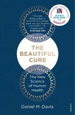 Libro in inglese The Beautiful Cure: The New Science of Human Health Daniel M Davis
