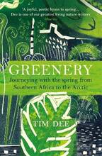 Libro in inglese Greenery: Journeying with the Spring from Southern Africa to the Arctic Tim Dee