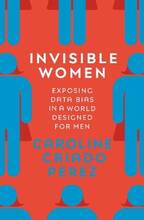 Libro in inglese Invisible Women: Exposing Data Bias in a World Designed for Men Caroline Criado Perez