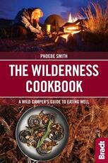 Libro in inglese The Wilderness Cookbook: A Wild Camper's Guide to Eating Well Phoebe Smith