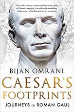 Libro in inglese Caesar's Footprints: Journeys to Roman Gaul Bijan Omrani