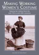 Libro in inglese Making Working Women's Costume: Patterns for clothes from the mid-15th to mid-20th centuries Elizabeth Friendship