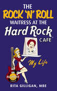 Libro in inglese The Rock 'N' Roll Waitress at the Hard Rock Cafe Rita Gilligan