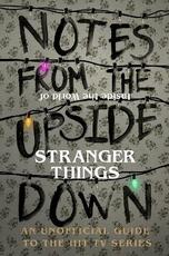 Libro in inglese Notes From the Upside Down - Inside the World of Stranger Things: An Unofficial Handbook to the Hit TV Series Guy Adams