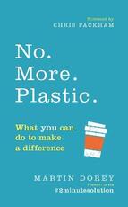 Libro in inglese No. More. Plastic.: What you can do to make a difference - the #2minutesolution Martin Dorey