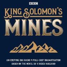 Libro in inglese King Solomon's Mines: BBC Radio 4 full-cast dramatisation H. Rider Haggard