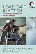 Libro in inglese Healthcare in Motion: (Im)mobilities in Health Service Delivery and Access