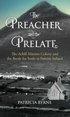 Libro in inglese The Preacher and the Prelate: The Achill Mission Colony and the Battle for Souls in Famine Ireland Patricia Byrne