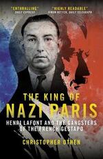 Libro in inglese The King of Nazi Paris: Henri Lafont and the Gangsters of the French Gestapo Christopher Othen