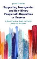Libro in inglese Supporting Transgender and Non-Binary People with Disabilities or Illnesses: A Good Practice Guide for Health and Care Provision Jennie Kermode