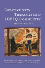 Libro in inglese Creative Arts Therapies and the LGBTQ Community: Theory and Practice