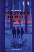 Libro in inglese Stranger Things A-Z Dan Bettridge