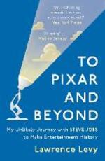 Libro in inglese To Pixar and Beyond: My Unlikely Journey with Steve Jobs to Make Entertainment History Lawrence Levy