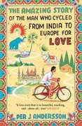 Libro in inglese The Amazing Story of the Man Who Cycled from India to Europe for Love Per J. Andersson