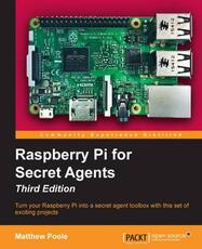 Libro in inglese Raspberry Pi for Secret Agents - Third Edition Matthew Poole