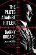 Libro in inglese The Plots Against Hitler Danny Orbach