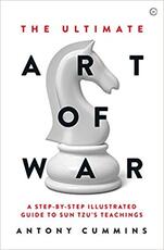 Libro in inglese The Ultimate Art of War: A Step-by-Step Illustrated Guide to Sun Tzu's Teachings Antony Cummins