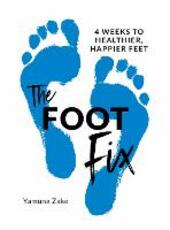 Libro in inglese The Foot Fix: 4 Weeks to Healthier, Happier Feet Yamuna Zake