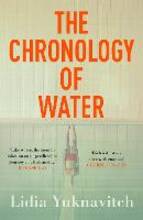Libro in inglese The Chronology of Water Lidia Yuknavitch