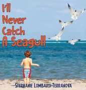 Libro in inglese I'll Never Catch A Seagull Stephanie Lombardi