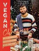 Libro in inglese Vegan Christmas: Over 70 amazing vegan recipes for the festive season and holidays, from Avant Garde Vegan Gaz Oakley