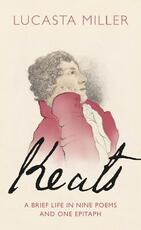 Libro in inglese Keats: A Brief Life in Nine Poems and One Epitaph Lucasta Miller