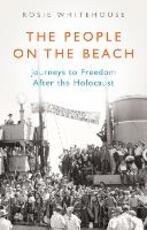 Libro in inglese The People on the Beach: Journeys to Freedom After the Holocaust Rosie Whitehouse