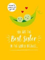 Libro in inglese You Are the Best Sister in the World Because...: The Perfect Gift For Your Favourite Sibling Summersdale Publishers
