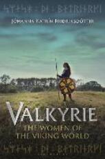 Libro in inglese Valkyrie: The Women of the Viking World Johanna Katrin Fridriksdottir