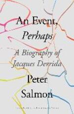 Libro in inglese An Event, Perhaps: A Biography of Jacques Derrida Peter Salmon