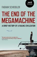 Libro in inglese End of the Megamachine, The - A Brief History of a Failing Civilization Fabian Scheidler