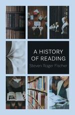 Libro in inglese A History of Reading Steven Roger Fischer