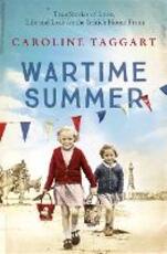 Libro in inglese Wartime Summer: True Stories of Love, Life and Loss on the British Home Front Caroline Taggart