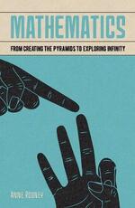 Libro in inglese Mathematics: From Creating the Pyramids to Exploring Infinity Anne Rooney